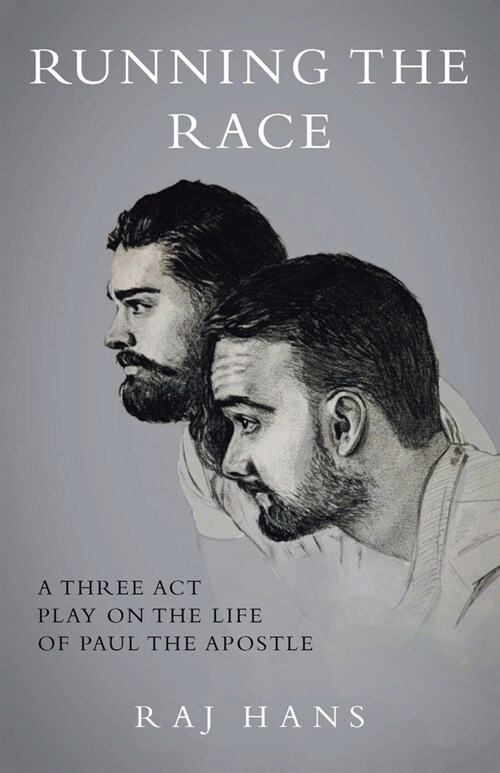 Running the Race: A Three Act Play On The Life Of Paul The Apostle (Paperback)
