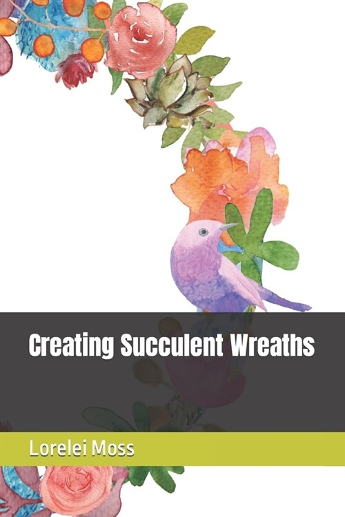 Creating Succulent Wreaths (Paperback)