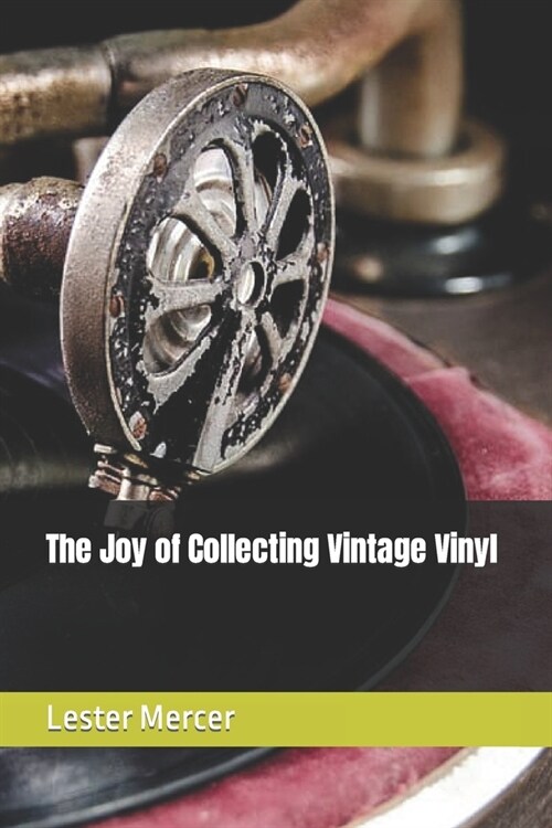 The Joy of Collecting Vintage Vinyl (Paperback)
