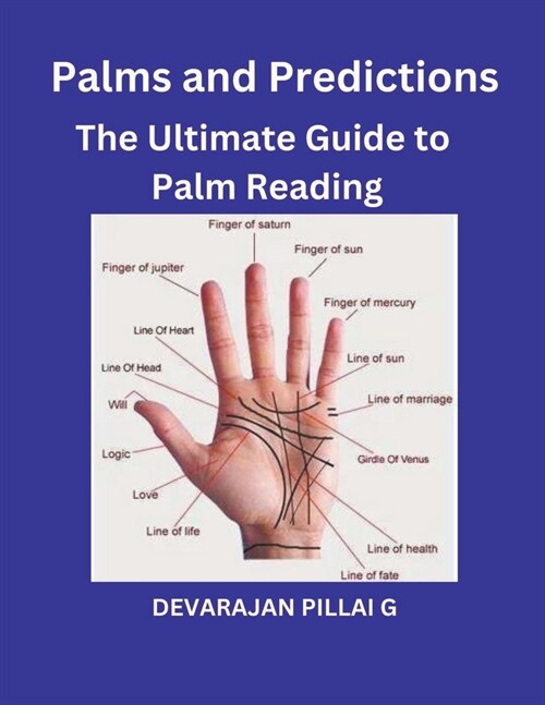 Palms and Predictions: The Ultimate Guide to Palm Reading (Paperback)