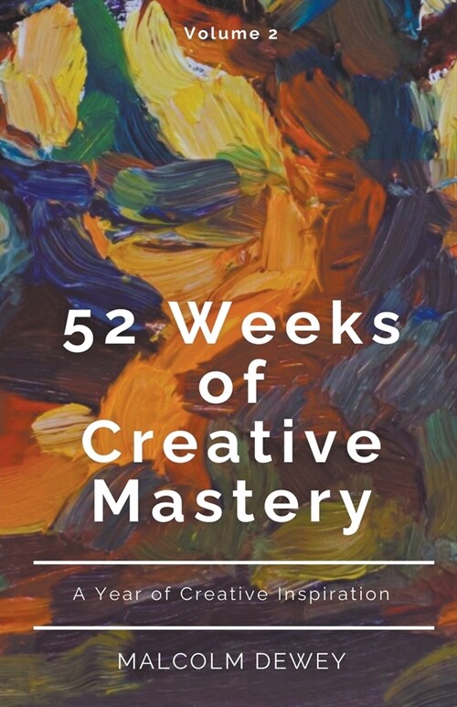 52 Weeks of Creative Mastery (Paperback)