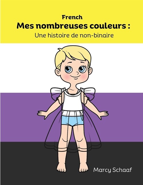 Mes nombreuses couleurs: Une histoire de non-binaire (French) My Many Colors: A Story of Being Non-Binary (Paperback)