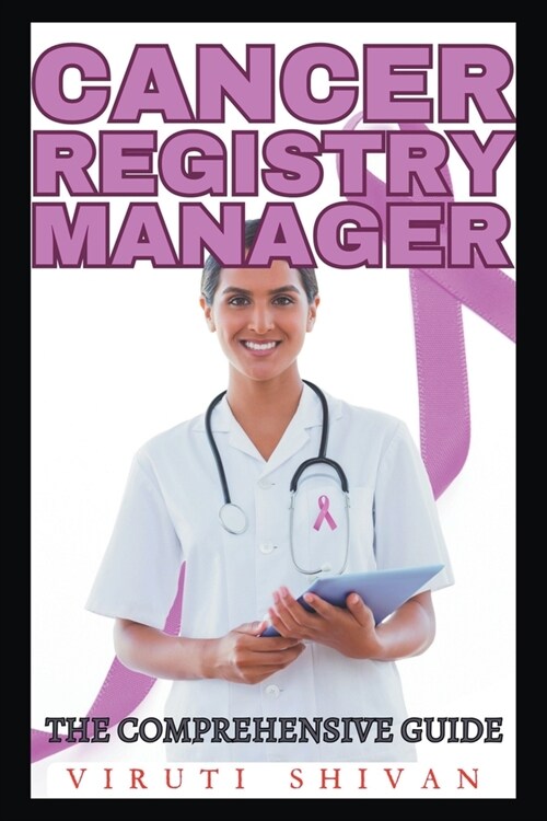 Cancer Registry Manager - The Comprehensive Guide (Paperback)