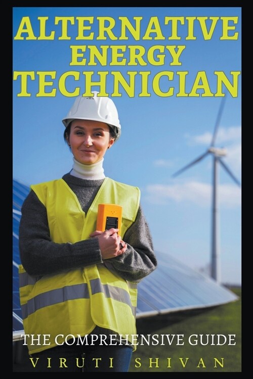 Alternative Energy Technician - The Comprehensive Guide (Paperback)