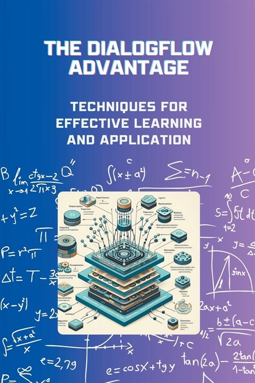 The Dialogflow Advantage: Techniques for Effective Learning and Application (Paperback)