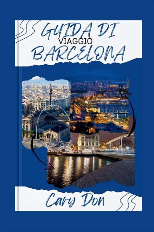 GUIDA DI VIAGGIO BARCELLONA 2024 (Guida completa) (Paperback)
