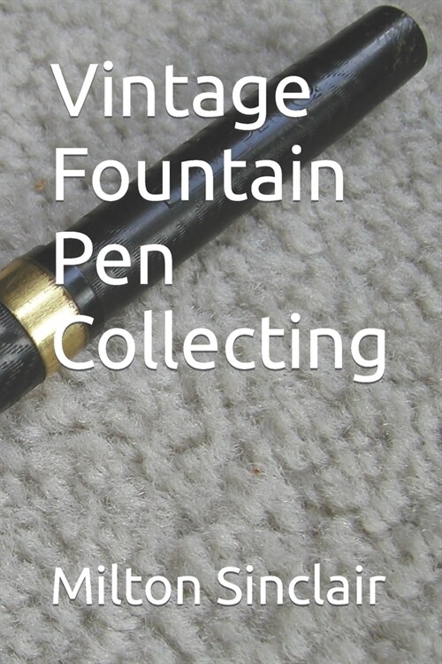 Vintage Fountain Pen Collecting (Paperback)