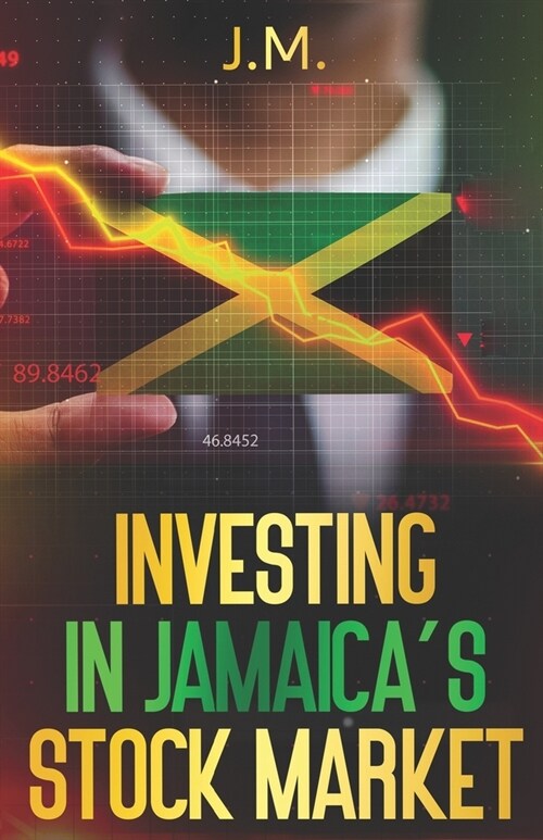 Investing in the Jamaican stock market: A beginners guide (Paperback)