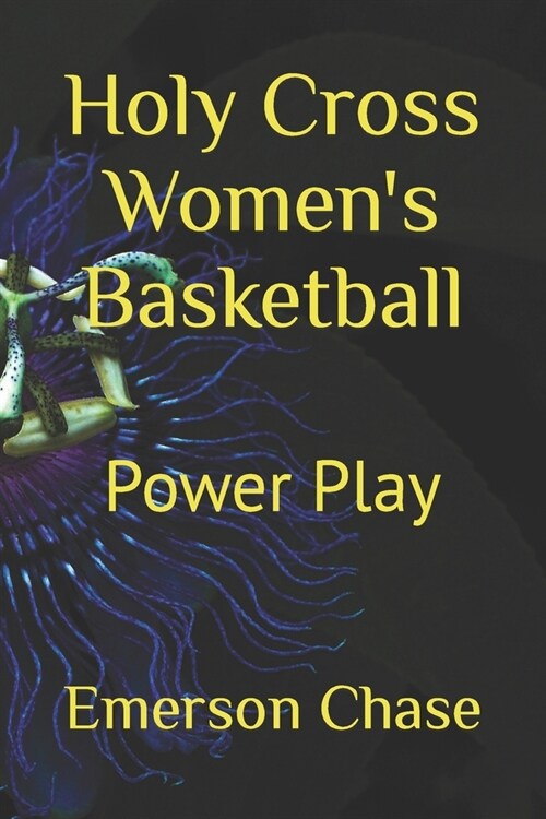 Holy Cross Womens Basketball: Power Play (Paperback)