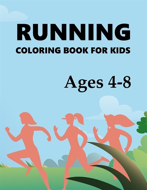 Running Coloring Book For Kids Ages 4-8: Running Coloring Book For Toddlers (Paperback)
