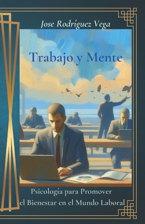 Trabajo y Mente: Psicolog? para Promover el Bienestar en el Mundo Laboral (Paperback)