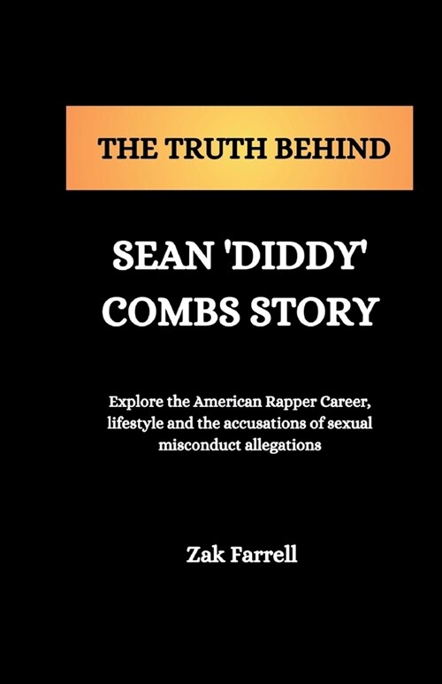 The Truth behind Sean Diddy  Combs Story (Paperback)