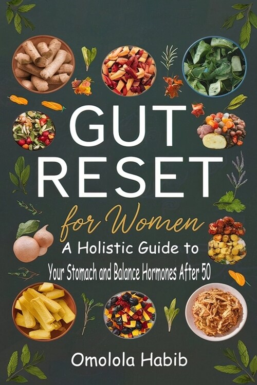 Gut Reset for Women: A Holistic Guide to Heal Your Stomach and Balance Hormones After 50 (Paperback)