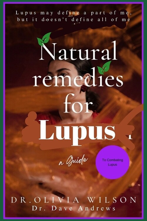 Natural Remedies for Lupus: a holistic approach to combating lupus naturally (Paperback)