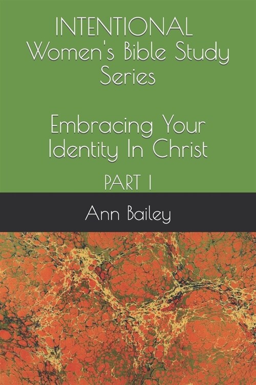 INTENTIONAL 3 Part Womens Bible Study Series: Embracing Your Identity In Christ (Paperback)