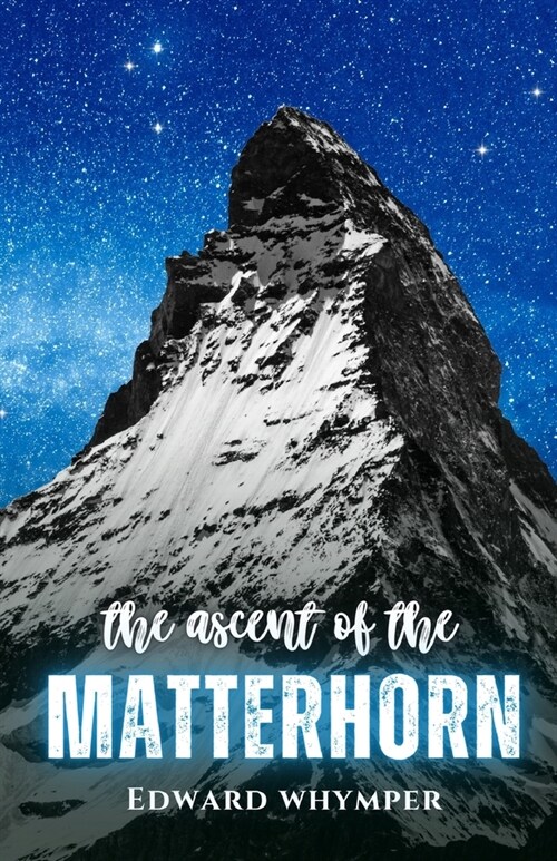 The ascent of the Matterhorn (Paperback)