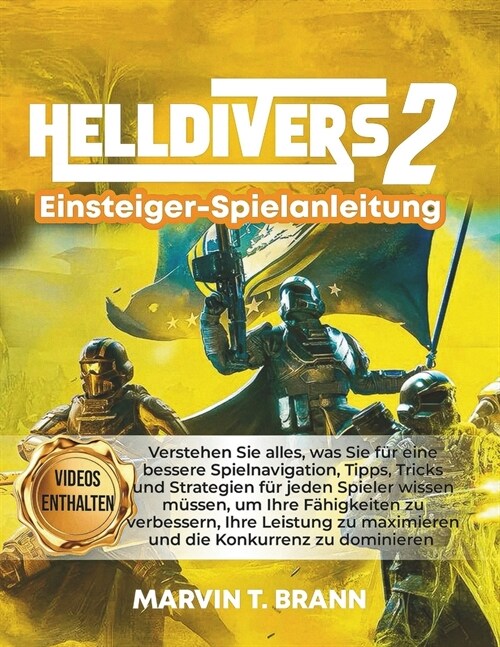 Helldivers 2 Einsteiger-Spielanleitung: Verstehen Sie alles, was Sie f? eine bessere Spielnavigation, Tipps, Tricks und Strategien f? jeden Spieler (Paperback)