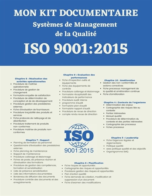 Mon Kit Documentaire ISO 9001: 2015 Syst?e de Management de la Qualit?Pr釪tabli par chapitres selon la norme ISO 9001 Version 2015 contient toute l (Paperback)