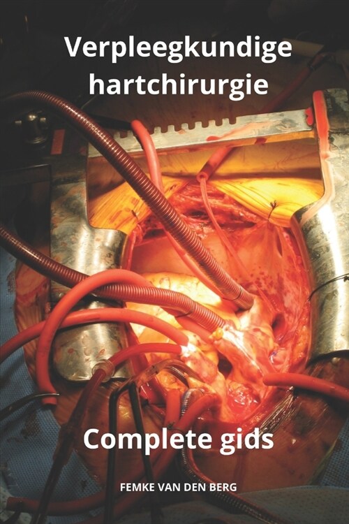 Verpleegkundige hartchirurgie De complete gids (Paperback)