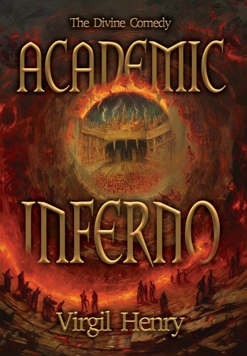 Academic Inferno: My Academic Trip Through Adjunct Hell (Hardcover)
