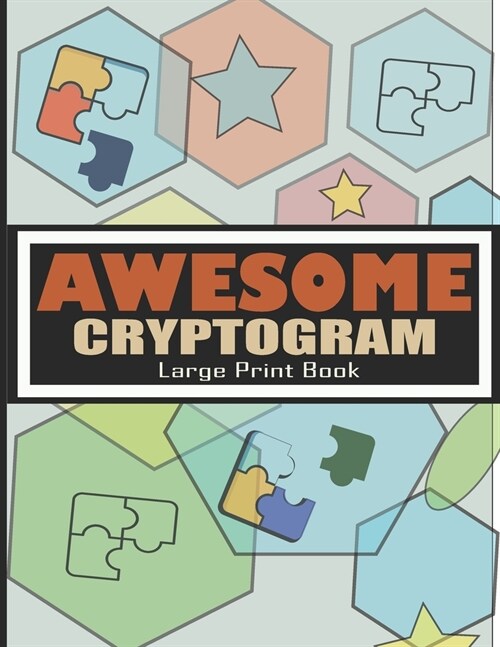 Awesome Cryptogram Large Print Book: Challenging Cryptogram Puzzles for Adult Minds - Large Print Cryptoquip Puzzles Book (Paperback)