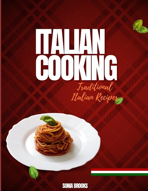 Italian Cooking: Traditional Italian Recipes (Paperback)