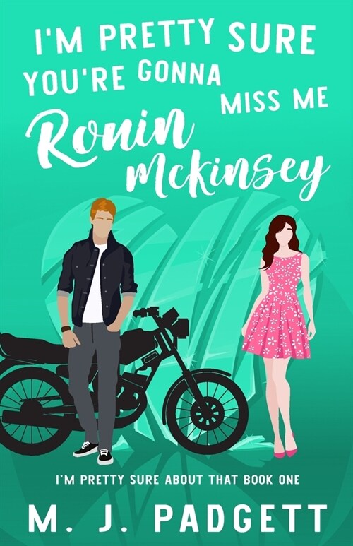 Im Pretty Sure Youre Gonna Miss Me Ronin McKinsey (Paperback)