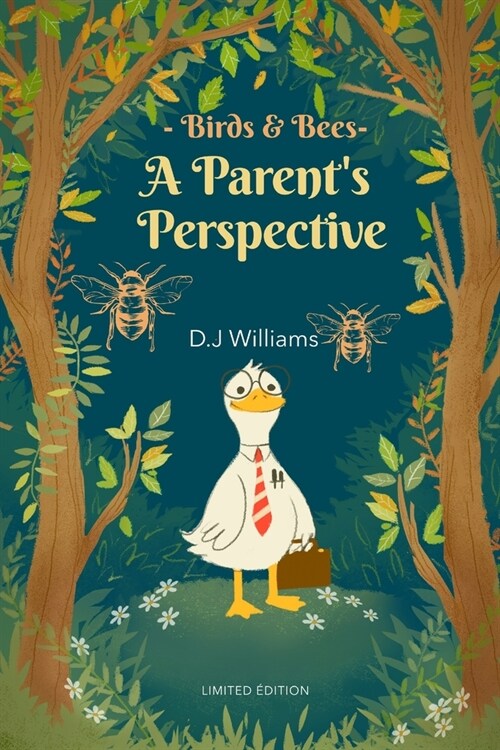 Birds and Bees A Parentss Perspective: (Sex Education From The Making of a Baby to Puberty and a Healthy Adult Relationship) (Paperback)