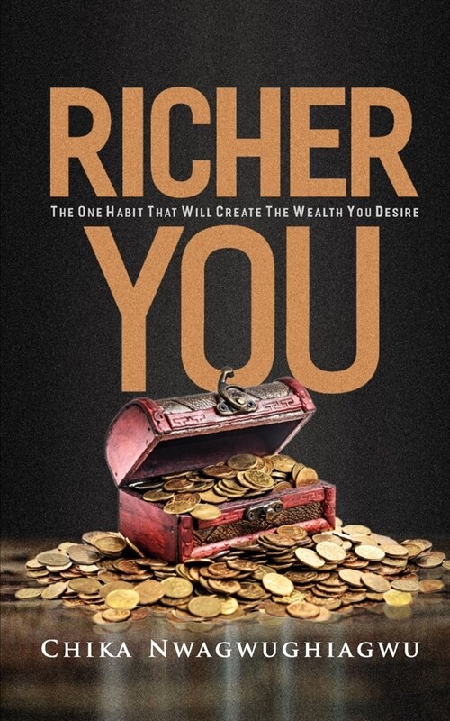 Richer You: The One Habit That Will Create the Wealth You Desire (Paperback)