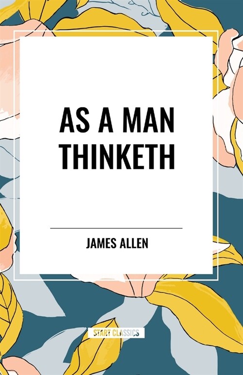 As a Man Thinketh (Paperback)