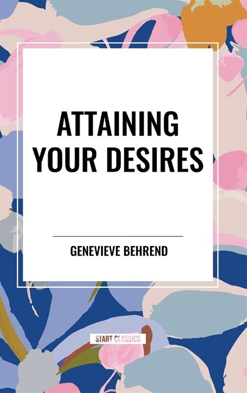 Attaining Your Desires (Hardcover)