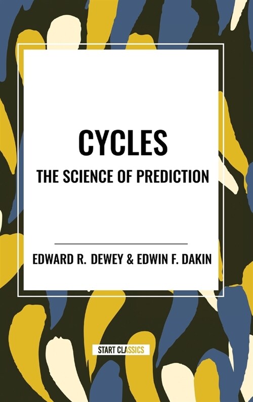 Cycles the Science of Prediction (Hardcover)