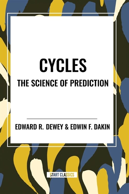 Cycles the Science of Prediction (Paperback)