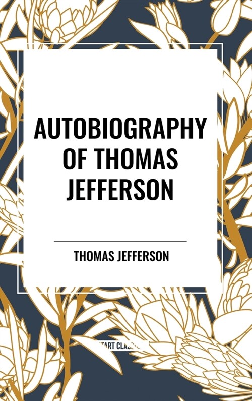 Autobiography of Thomas Jefferson (Hardcover)