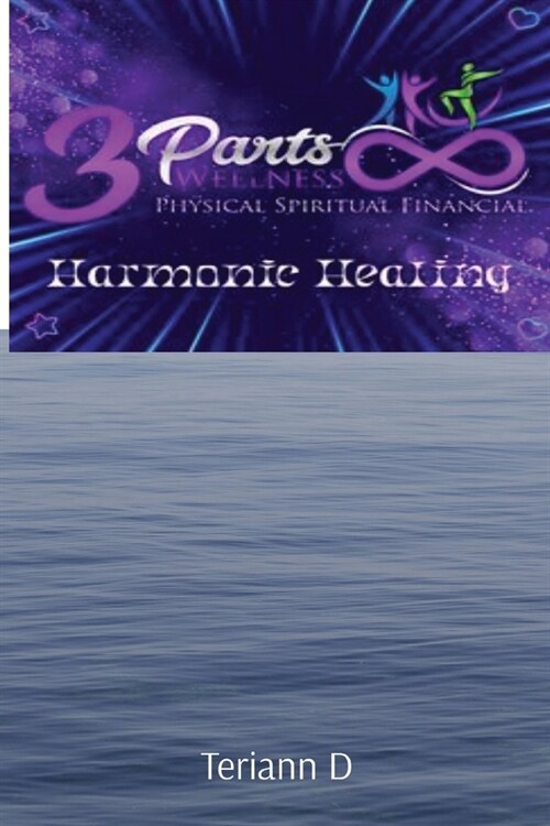 3 Parts Wellness: Harmonic Healing (Paperback)