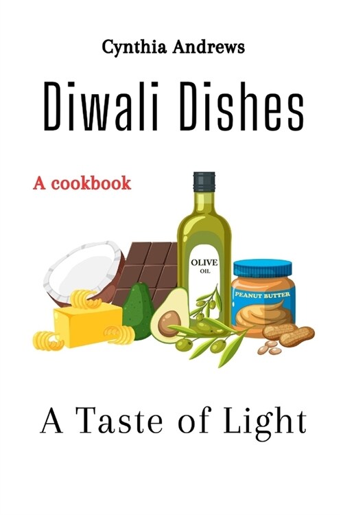 Diwali Dishes: A Taste Of Light (Paperback)
