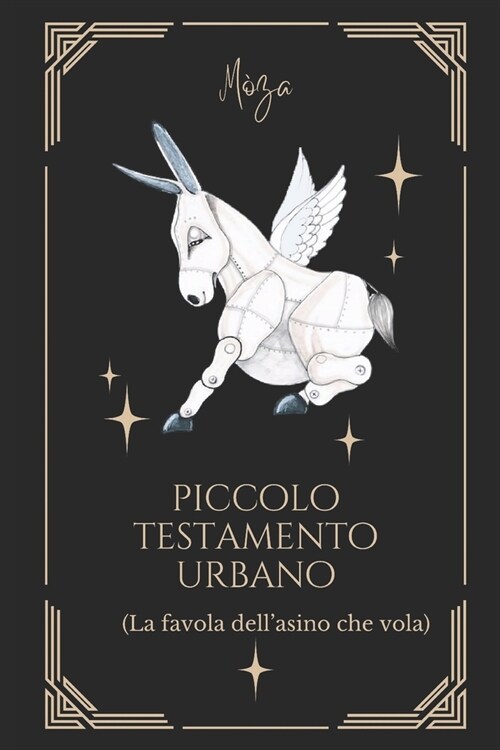 Piccolo testamento urbano: La favola dellasino che vola (Paperback)