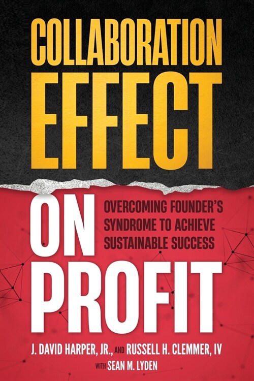 Collaboration Effect on Profit: Overcoming Founders Syndrome to Achieve Sustainable Success (Paperback)