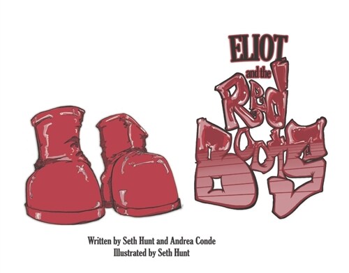 Eliot and the Red Boots: Book 1 Volume 1 (Hardcover)