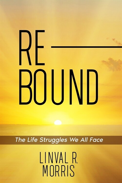 Rebound: The Life Struggles We All Face (Paperback)