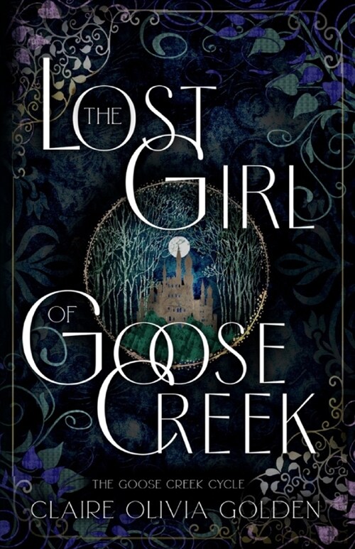 The Lost Girl of Goose Creek: The Goose Creek Cycle (Paperback)