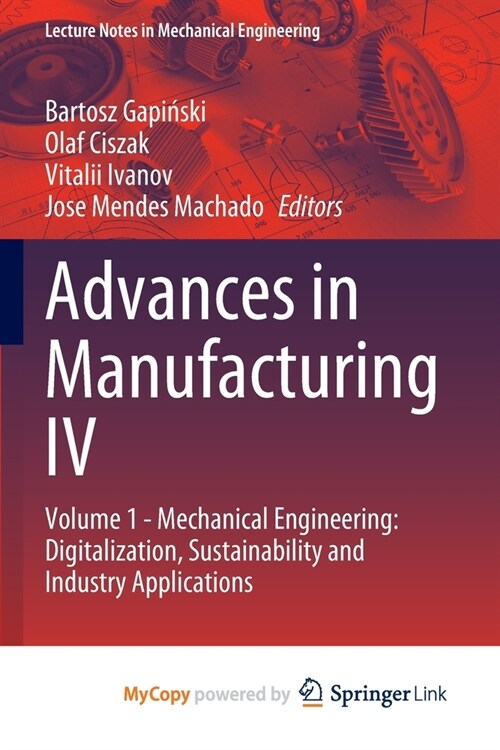 Advances in Manufacturing IV: Volume 1 - Mechanical Engineering: Digitalization, Sustainability and Industry Applications (Paperback)
