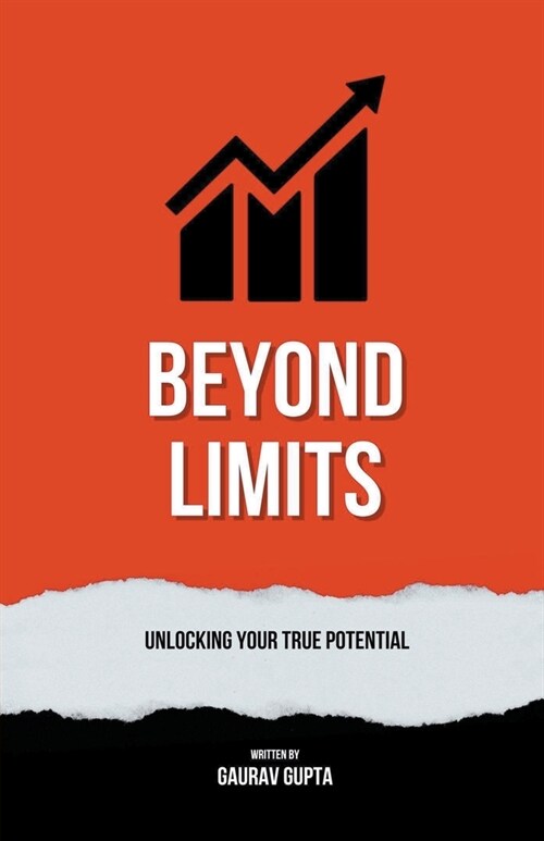 Beyond Limits: Unlocking Your True Potential (Paperback)