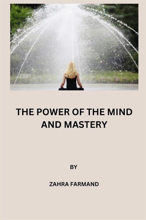 The Power of The Mind and Mastery (Paperback)