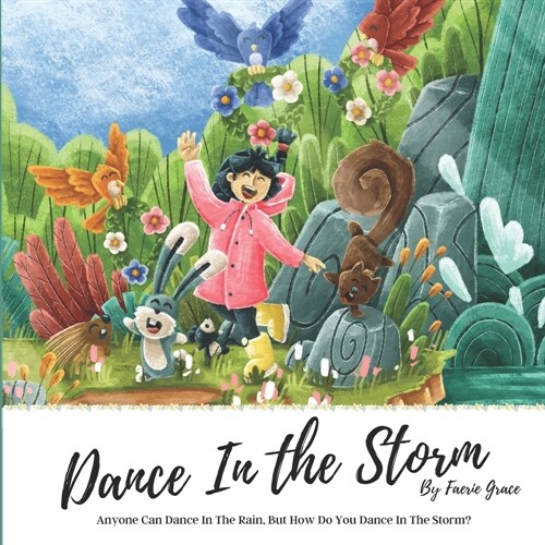 Dance in the Storm: Anyone Can Dance in the Rain, but How Do You Dance in the Storm? (Paperback)