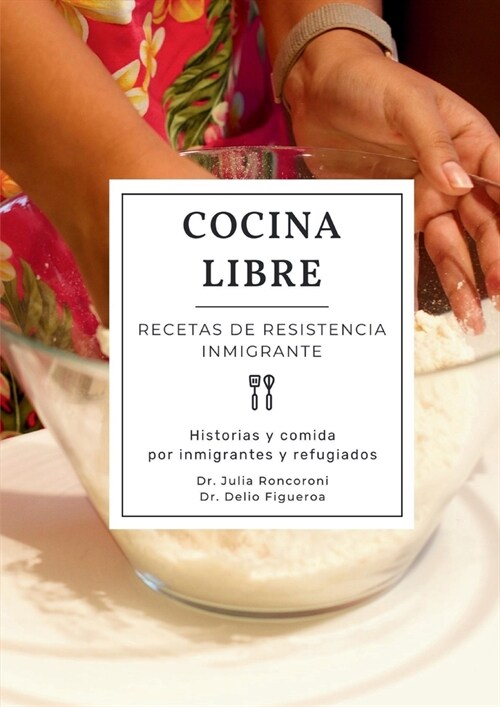 Cocina Libre: Recetas de Resistencia Inmigrante (Paperback)