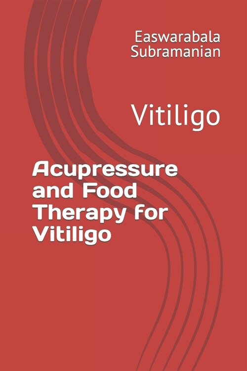 Acupressure and Food Therapy for Vitiligo: Vitiligo (Paperback)