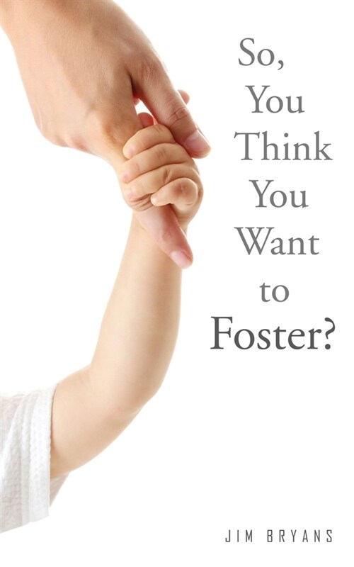 So, You Think You Want to Foster? (Paperback, Edition 2024)