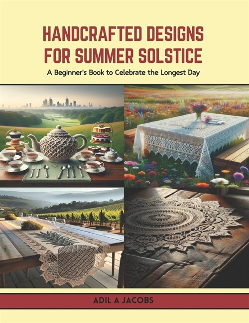 Handcrafted Designs for Summer Solstice: A Beginners Book to Celebrate the Longest Day (Paperback)