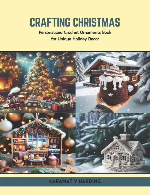 Crafting Christmas: Personalized Crochet Ornaments Book for Unique Holiday Decor (Paperback)